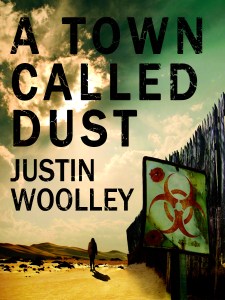 A Town Called Dust by Justin Woolley